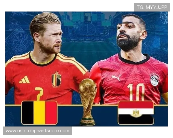 世界杯比利时vs埃及比赛替补名单最新公布及球员状态分析